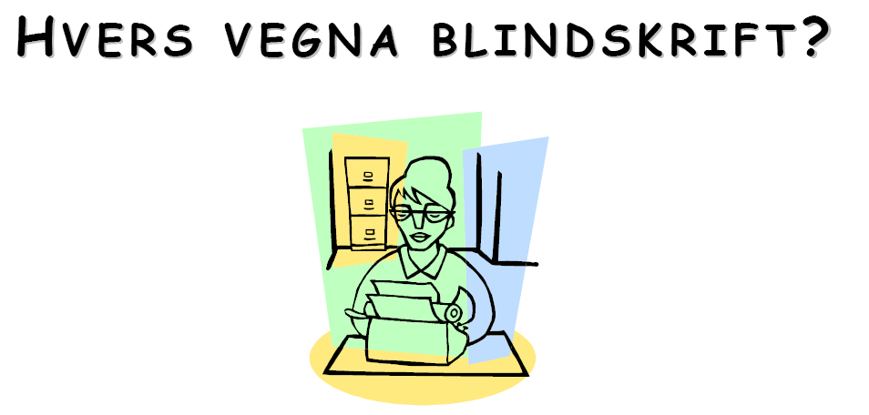 Hvers vegna blindskrift?