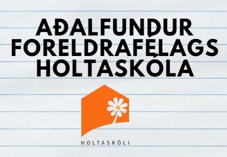 Aðalfundur foreldrafélags Holtaskóla